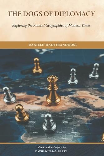 The Dogs of Diplomacy: Exploring the Radical Geographies of Modern Times