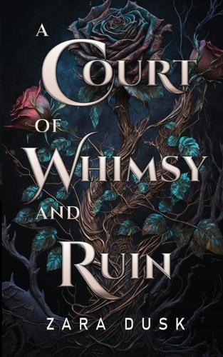 A Court of Whimsy and Ruin: A spicy fae romantasy