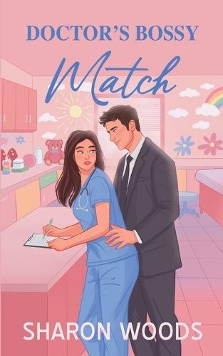 Doctor's Bossy Match: An office romance