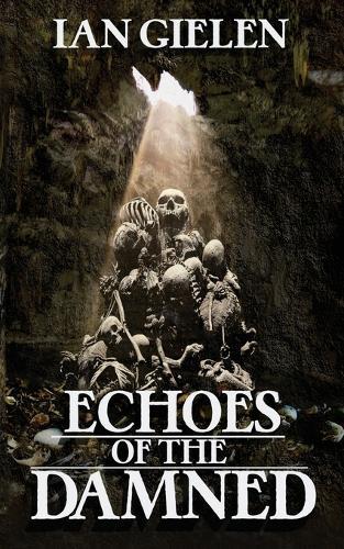 Echoes of the Damned: A Horror Collection