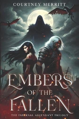 Embers of the Fallen: The Infernal Ascendant Trilogy