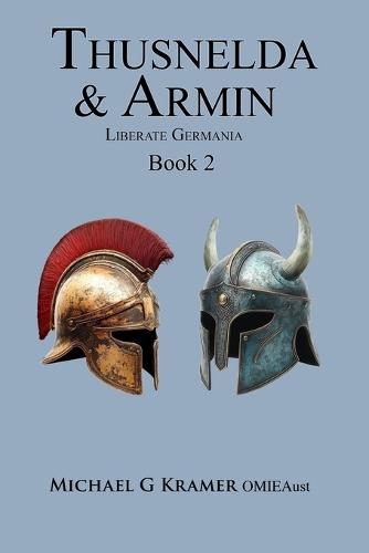 Thusnelda & Armin Liberate Germania Book 2