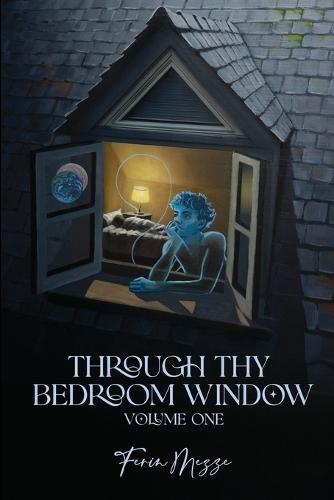 Through Thy Bedroom Window: Volume One