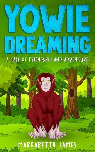 Yowie Dreaming: A Tale of Friendship and Adventure