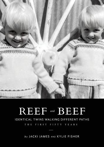 Reef & Beef: Identical Twins Walking Different Paths: The First Fifty years