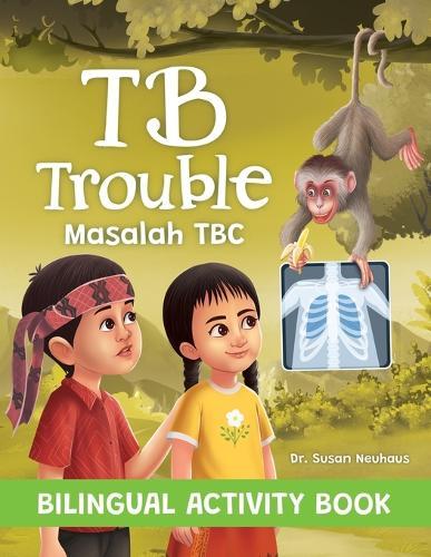 TB Trouble: Yohana and Petrus Beat Tuberculosis Together - Bilingual Activity Book