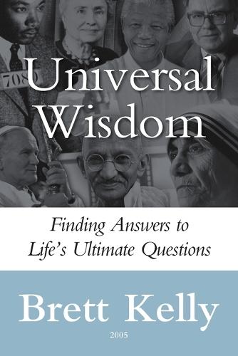 Universal Wisdom: Finding Answers to Life's Ultimate Questions