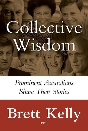 Collective Wisdom: Prominent Australians Share Their Stories