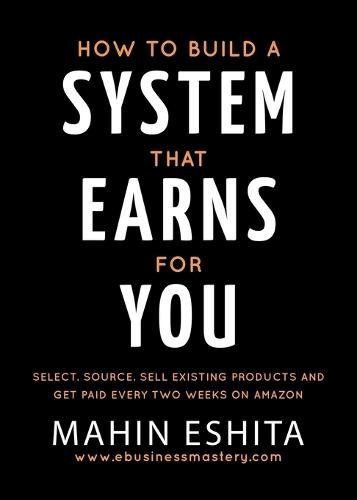 How To Build A System That Earns For You