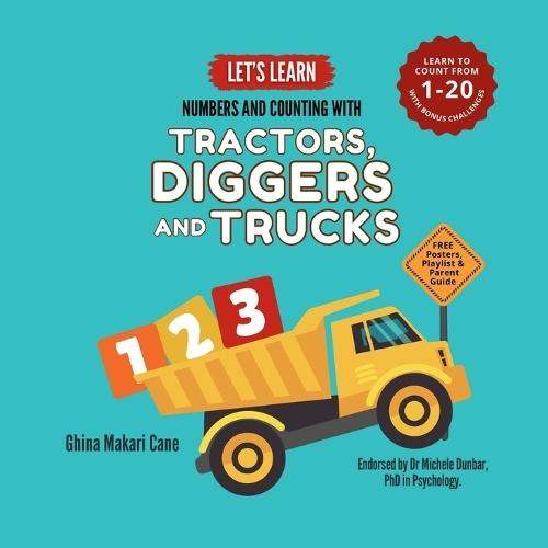 Let's Learn Numbers and Counting with Tractors, Diggers and Trucks: An Educational Math Book for Babies, Toddlers, Preschoolers, and Kindergarteners Ages 0-5
