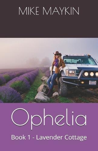 Ophelia: Book 1 - Lavender Cottage