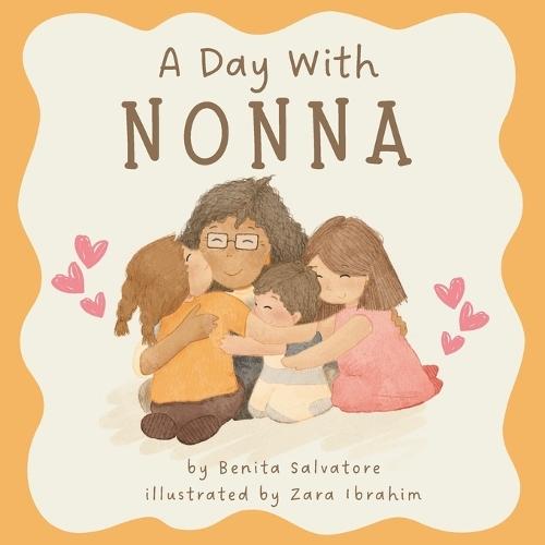 A Day With Nonna: A Little Story of Life's Simple Joys and a Nonna's Unconditional Love
