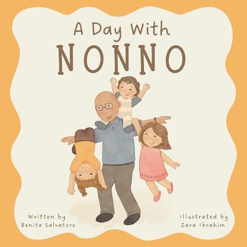 A Day With Nonno: A Little Story of Life's Simple Joys and a Nonno's Unconditional Love