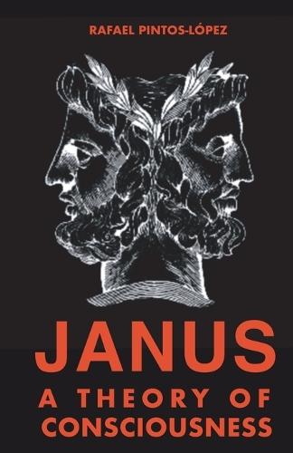 Janus: A theory of consciousness