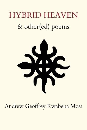 Hybrid Heaven & other(ed) poems