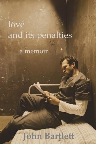 love and its penalties a memoir