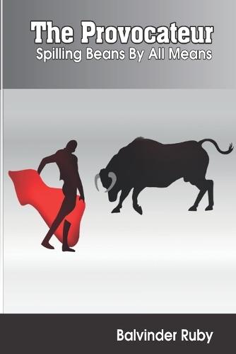 The Provocateur: Spilling Beans By All Means