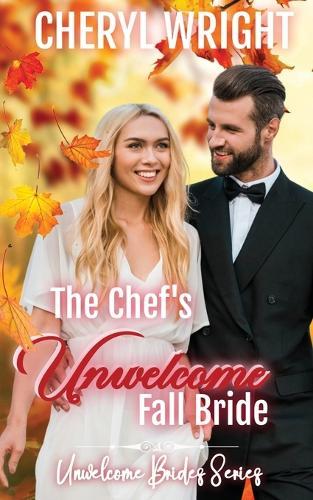 The Chef's Unwelcome Fall Bride