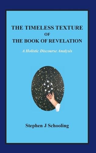 The Timeless Texture of the Book of Revelation: A Holistic Discourse Analysis