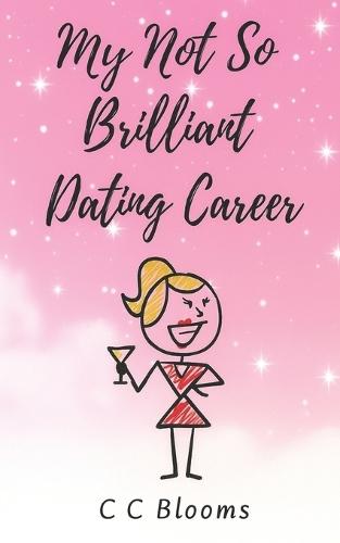 My Not So Brilliant Dating Career