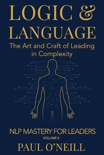 Logic & Language: The Art and Craft of Leading in Complexity