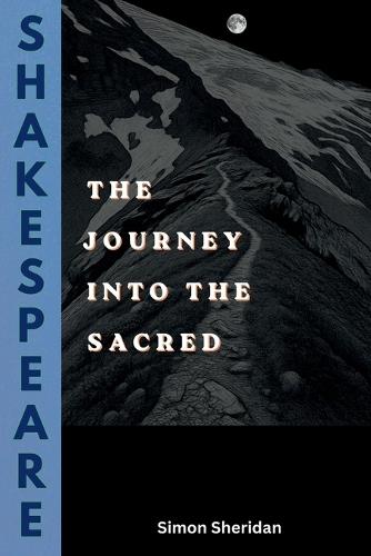 Shakespeare: The Journey into the Sacred