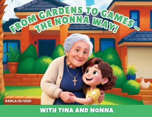 From Gardens to Games, the Nonna Way! with Tina and Nonna