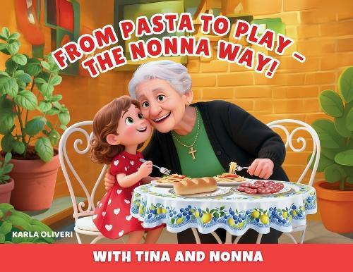 From Pasta to Play - The Nonna Way!