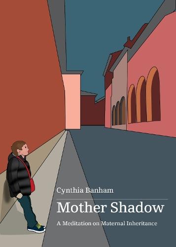 Mother Shadow: a meditation on maternal inheritance