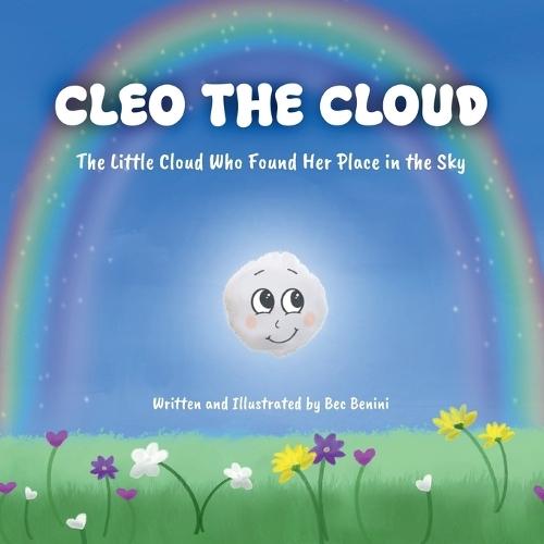 Cleo the Cloud: The Little Cloud Who Found Her Place in the Sky