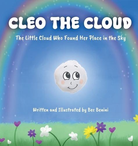 Cleo the Cloud: The Little Cloud Who Found Her Place in the Sky