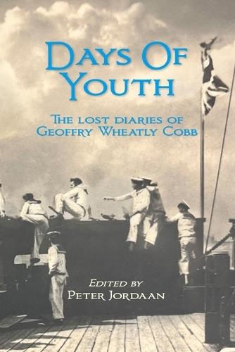 Days Of Youth: The lost diaries of Geoffry Wheatly Cobb.