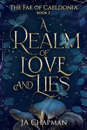 A Realm of Love and Lies: The Fae of Caeldonia