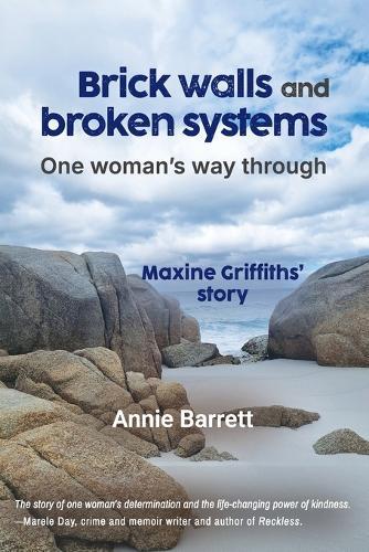 Brick walls and broken systems: One woman's way through - Maxine Griffith's Story