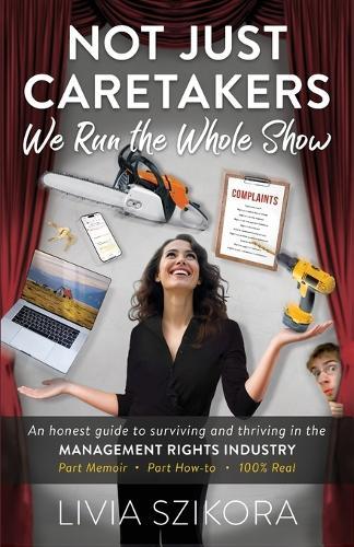 Not Just Caretakers, We Run the Whole Show: The Real Story of the Industry Everyone Should Know About