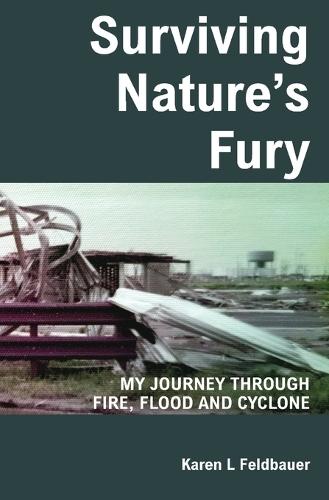 Surviving Nature's Fury: My Journey Through Fire, Flood and Cyclone
