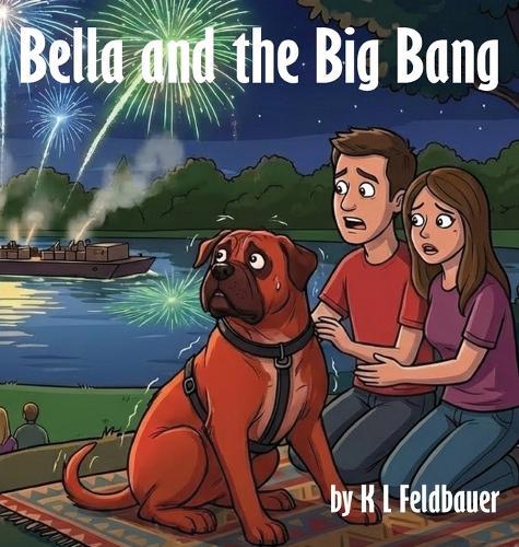 Bella and the Big Bang: A Gentle Giant With A Heart Of Gold