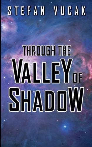 Through the Valley of Shadow