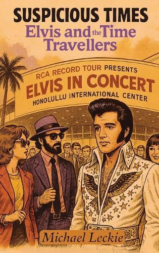 Suspicious Times: Elvis and the Time Travellers