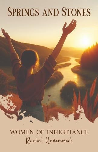 Springs and Stones: Women of Inheritance