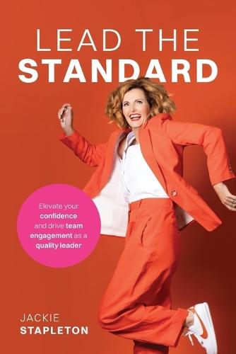 Lead the Standard: Elevate your confidence and drive team engagement as a quality leader