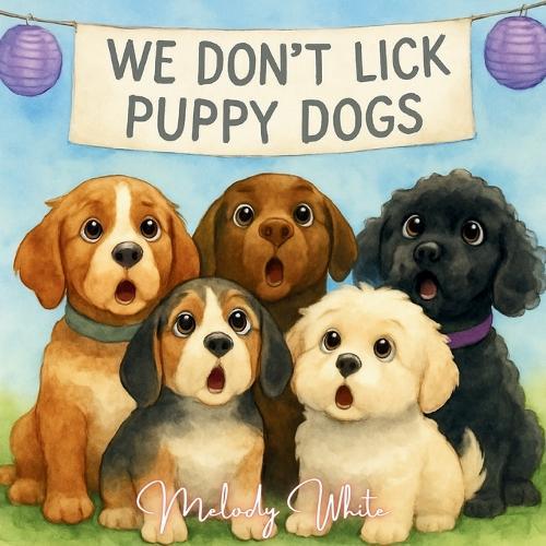 We Don't Lick Puppy Dogs