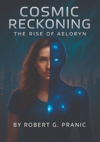 Cosmic Reckoning: Book One of the Cosmic Reckoning Series