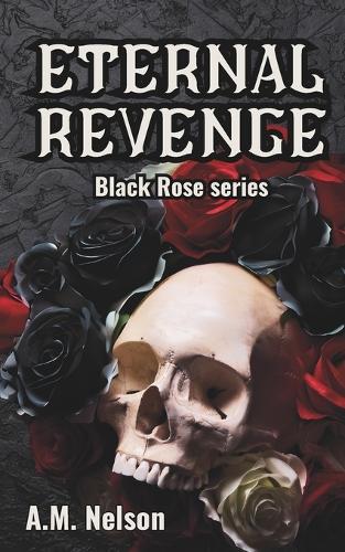 Eternal Revenge: A Black Rose Novel #1