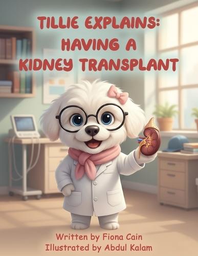 Tillie Explains: Having a Kidney Transplant