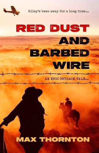 Red Dust and Barbed Wire: An Epic Outback Tale
