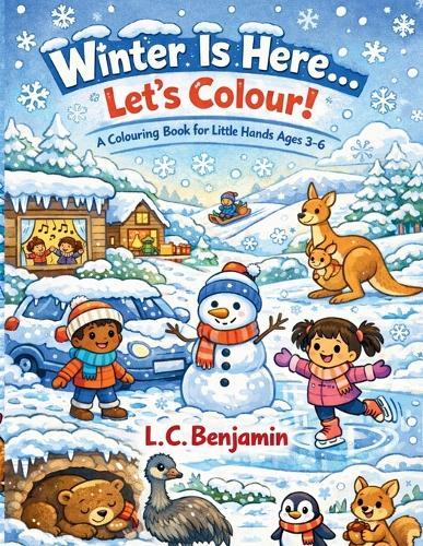 Winter Is Here...Let's Colour!: A Colouring Book for Little Hands Ages 3-6