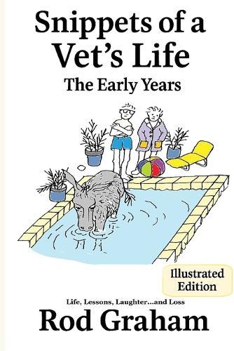 Snippets of a Vet's Life: The Illustrative Early Years