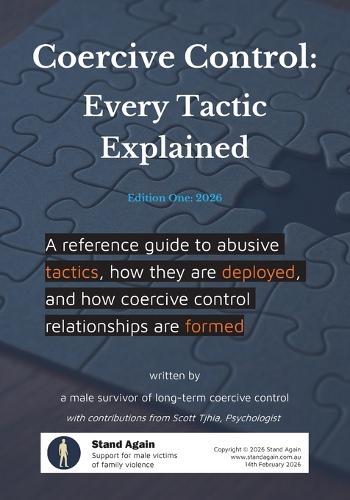 Coercive Control - Every Tactic Explained: A reference guide to abusive tactics, how they are deployed, and how coercive control relationships are formed