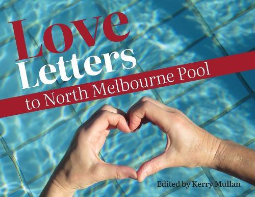 Love Letters to North Melbourne Pool